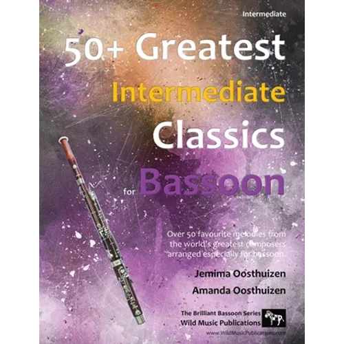 50+ Greatest Intermediate Classics for Bassoon: Instantly recognisable tunes by the world's greatest composers arranged for the intermediate bassoon p - Paperback - Concordia Style Boutique