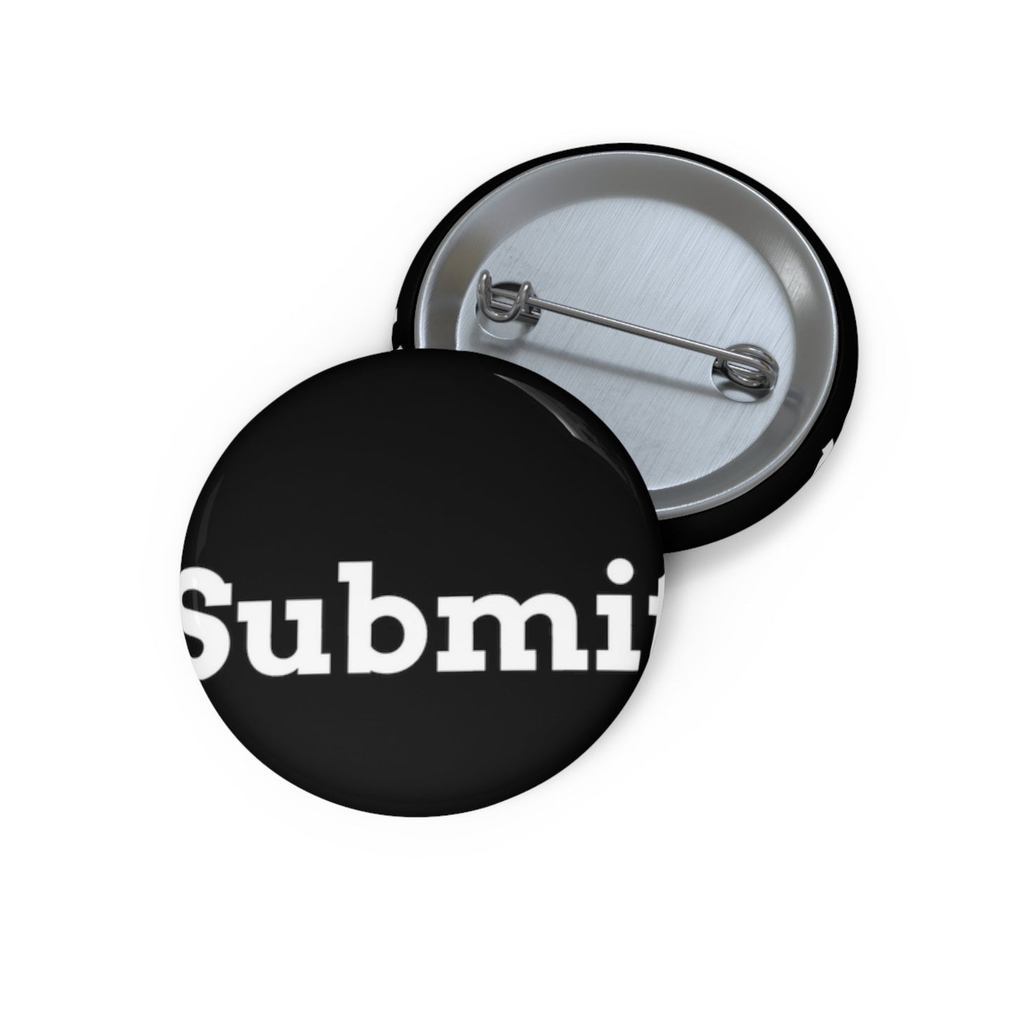 Submit - Pin Button - Premium Accessories from Printify - Just $8.28! Shop now at Concordia Style Boutique