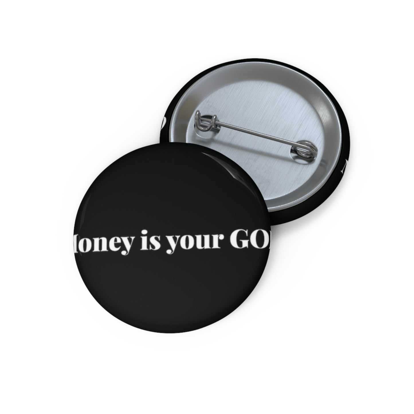 Money is Your God - Pin Button - Premium Accessories from Printify - Just $8.28! Shop now at Concordia Style Boutique