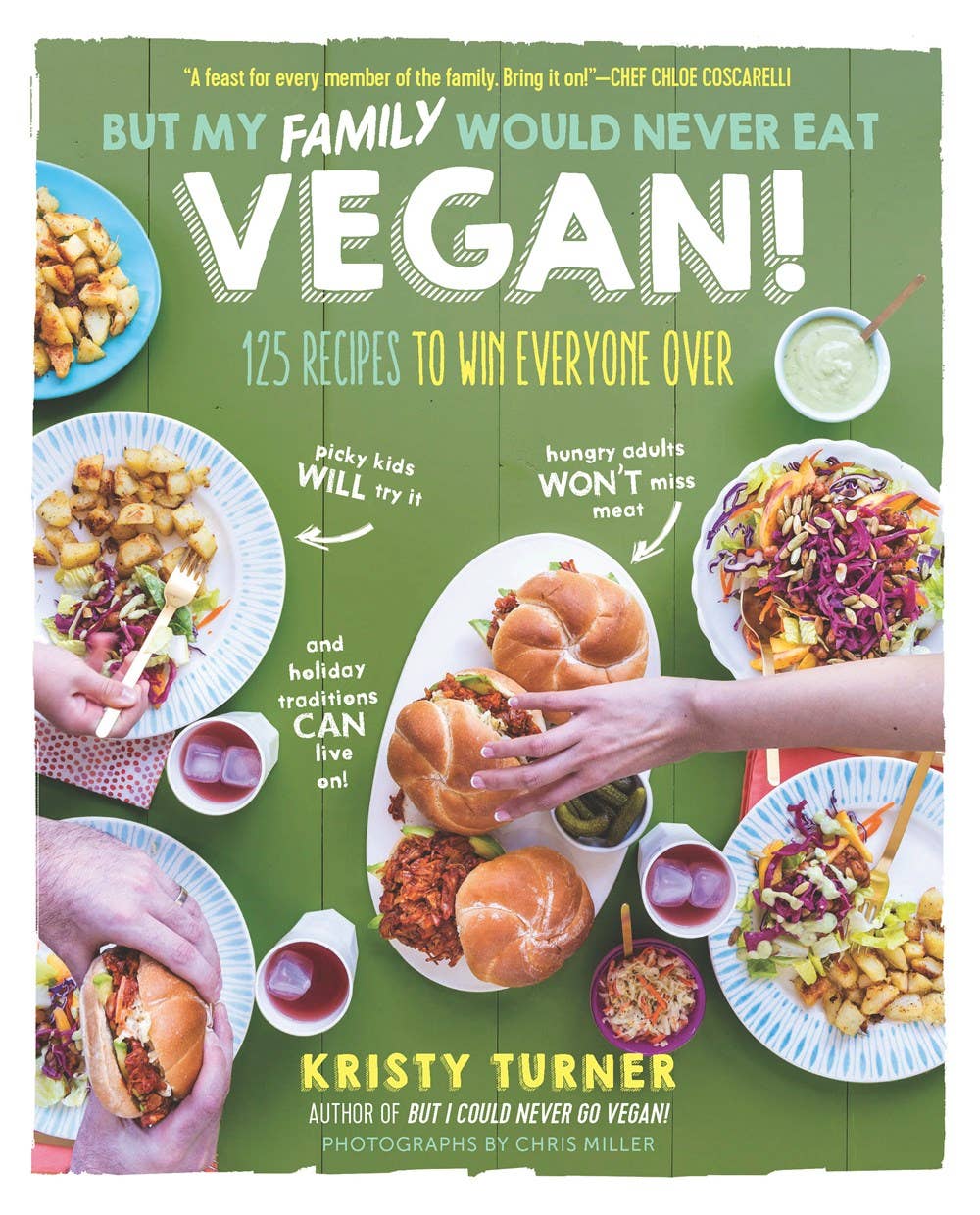 But My Family Would Never Eat Vegan!: Delicious Plant-Based Recipes - Concordia Style Boutique