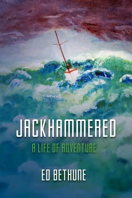Jackhammered: A Congressman's Memoir of Big Time Politics, Blue Water Sailing and Believing - Paperback - Concordia Style Boutique