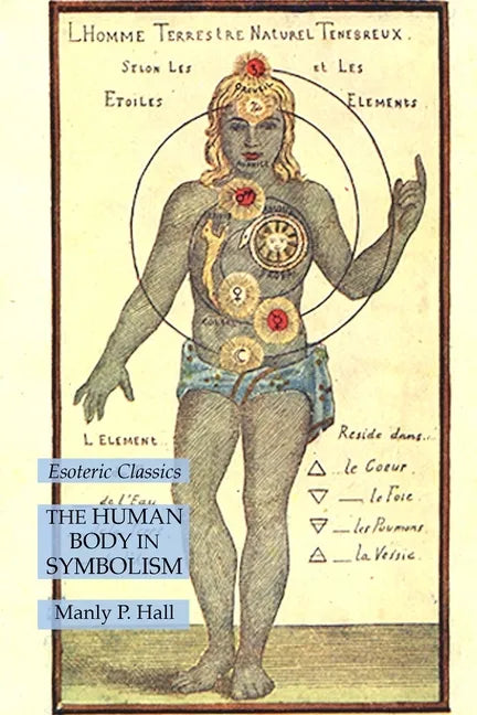 The Human Body in Symbolism: Esoteric Classics - Paperback - Concordia Style Boutique