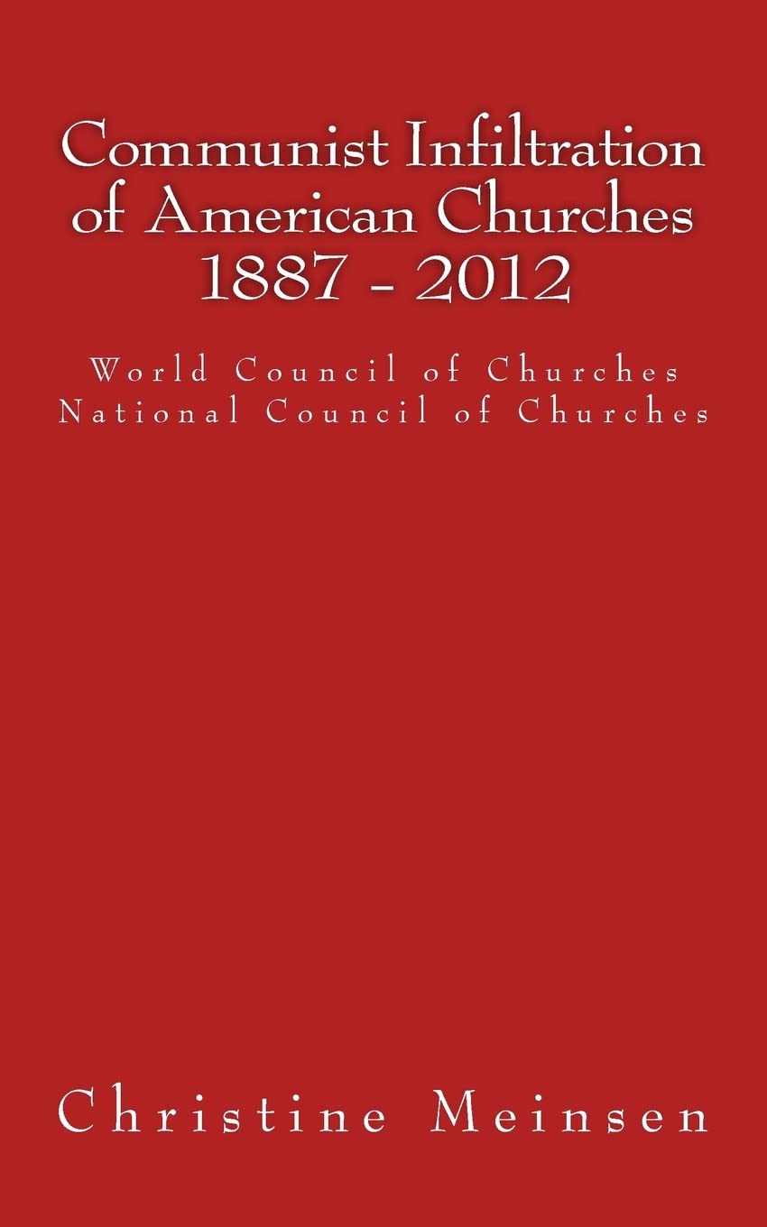 Communist Infiltration of American Churches 1887 - 2012: World Council of Churches National Council of Churches - Concordia Style Boutique