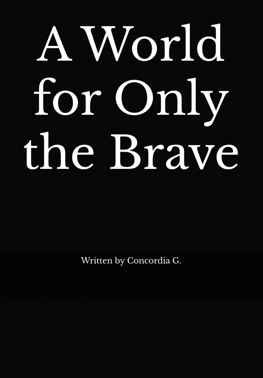 "A World for Only the Brave" - Paperback - Premium Print book from Concordia Style Boutique - Just $21.99! Shop now at Concordia Style Boutique
