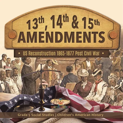 13th, 14th & 15th Amendments: US Reconstruction 1865-1877 Post Civil War Grade 5 Social Studies Children's American History - Paperback - Premium Books from Books by splitShops - Just $24.82! Shop now at Concordia Style Boutique