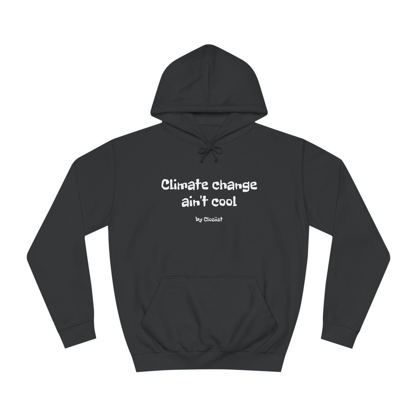 Climate Change Ain't Cool Unisex Hoodie: A Statement Piece - Concordia Style Boutique