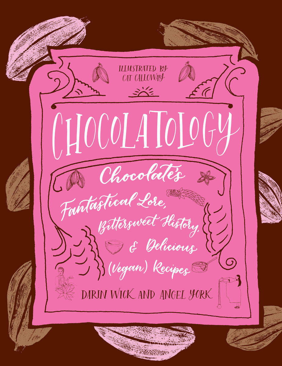Chocolatology: The Comprehensive Guide to Chocolate by Angel York and Darin Wick - Concordia Style Boutique