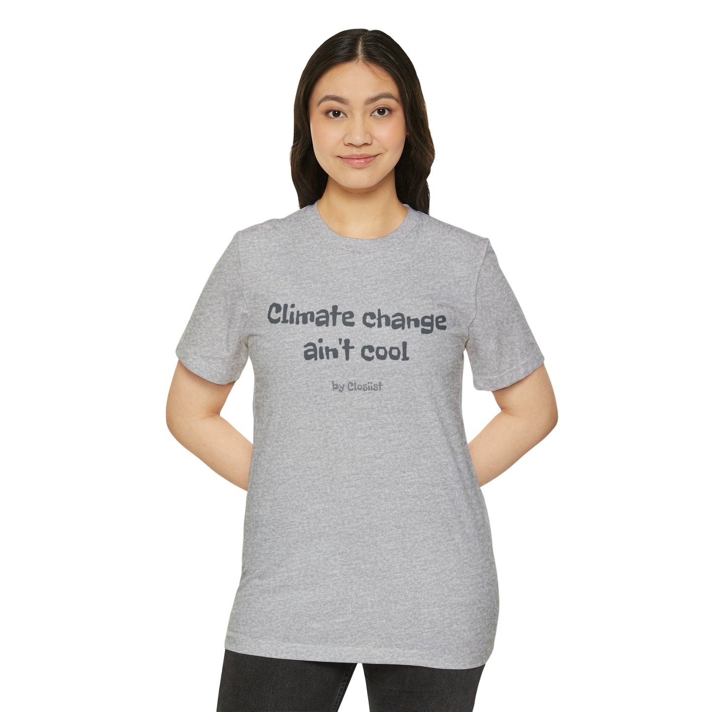 Climate Change Ain't Cool: Eco-Friendly T-Shirt - Concordia Style Boutique