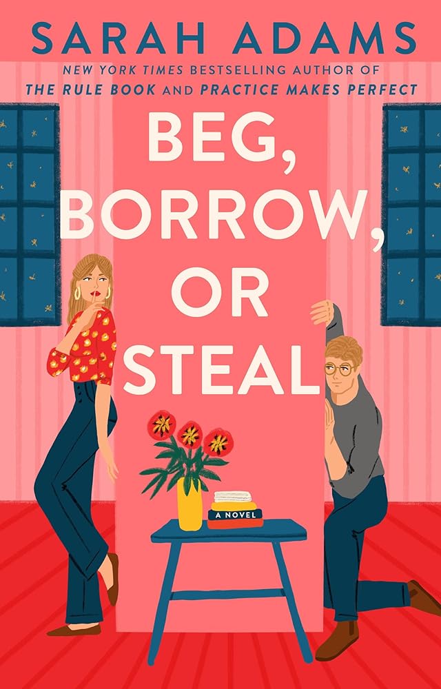 Beg, Borrow, or Steal: A Novel by Sarah Adams - Concordia Style Boutique