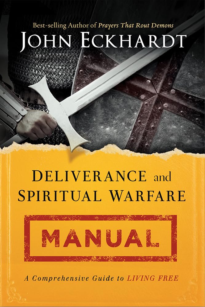 Deliverance and Spiritual Warfare Manual: A Comprehensive Guide to Living Free by John Eckhardt - Concordia Style Boutique