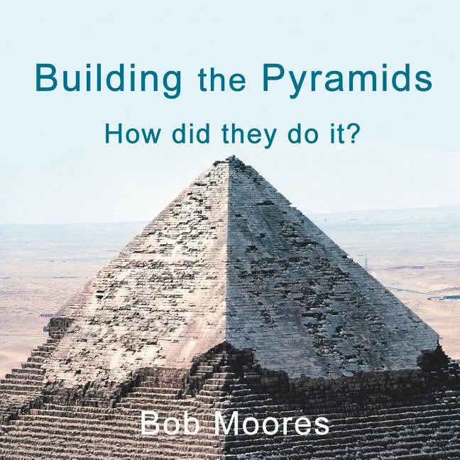 Building the Pyramids: How Did They Do It? - Paperback - Concordia Style Boutique