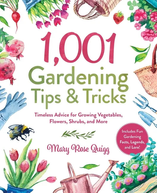 1,001 Gardening Tips & Tricks: Timeless Advice for Growing Vegetables, Flowers, Shrubs, and More - Hardcover - Concordia Style Boutique