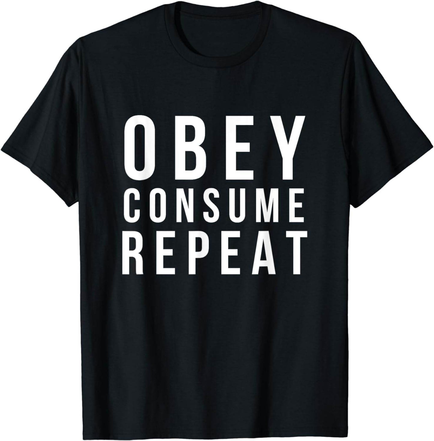 Obey- Consume - Repeat T Shirt - Concordia Style Boutique