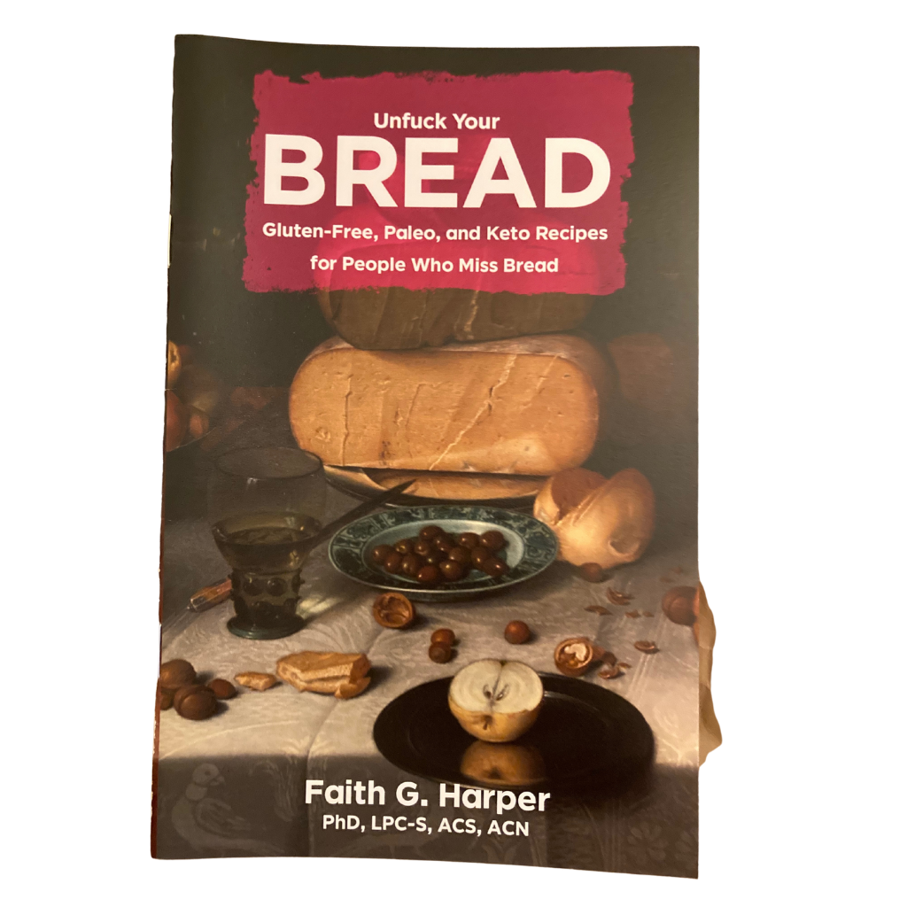 Unfuck Your Bread Gluten-Free Bread and Baked Treats by Dr. Faith: Delicious Recipes for Everyone - Concordia Style Boutique
