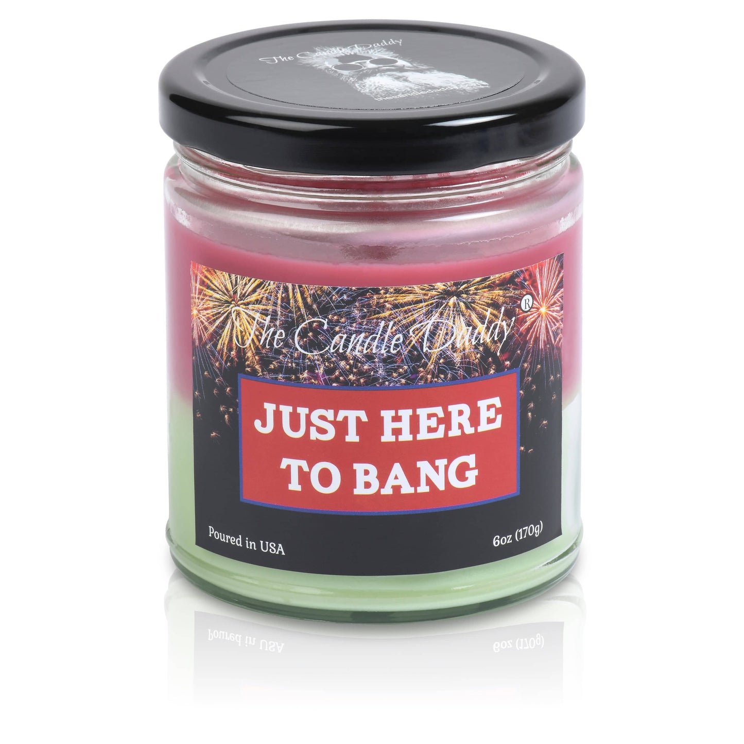 Just Here To Bang - Juicy Summer Watermelon Scented - Funny Double Pour 6 Oz Jar Candle - 40 Hour Burn