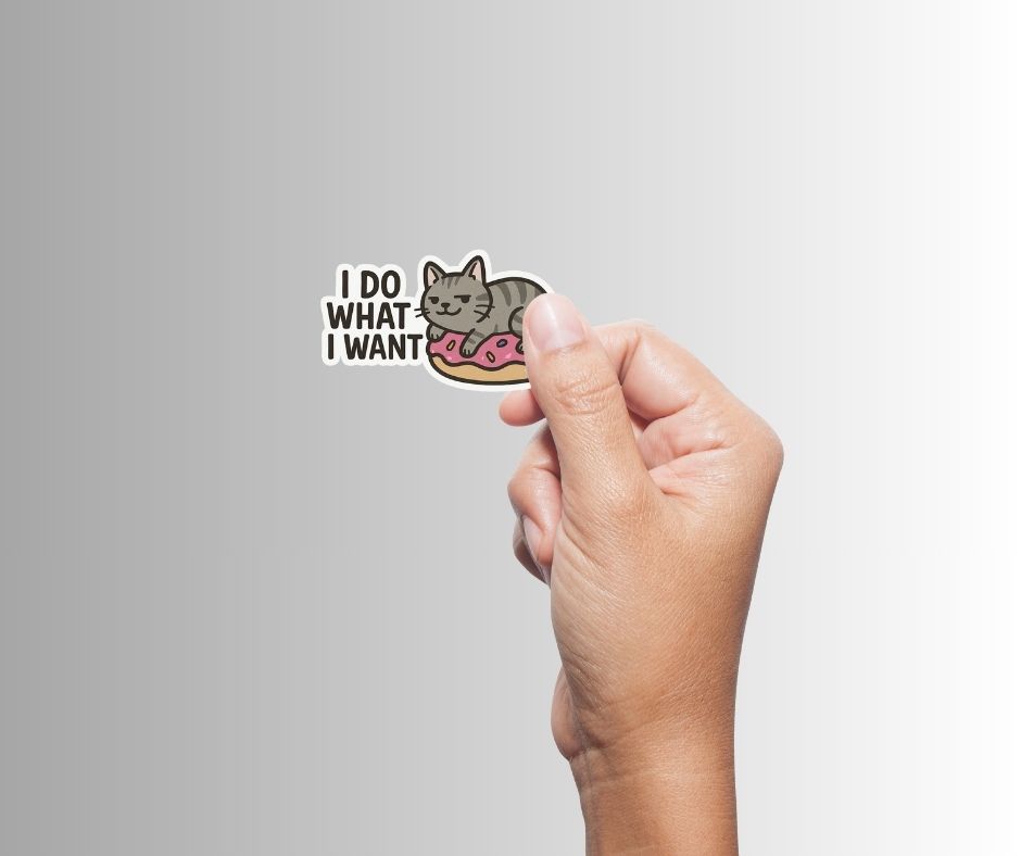 "I Do What I Want" Funny Cat Sticker