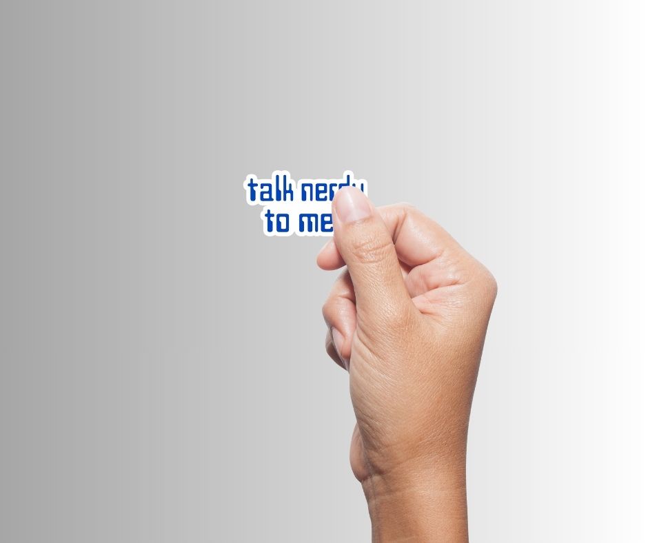 "talk nerdy to me" Funny Sticker