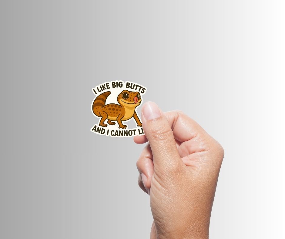 "I Like Big Butts And I Cannot Lie" Funny Gecko Sticker