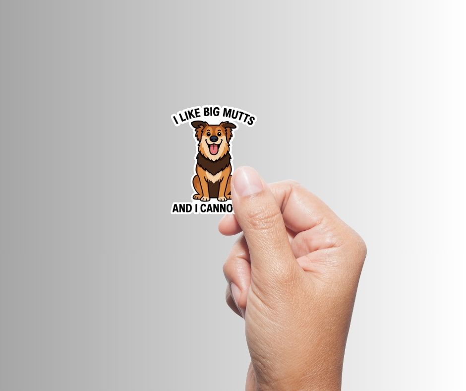 "I Like Big Mutts And I Cannot Lie" Funny Dog Sticker