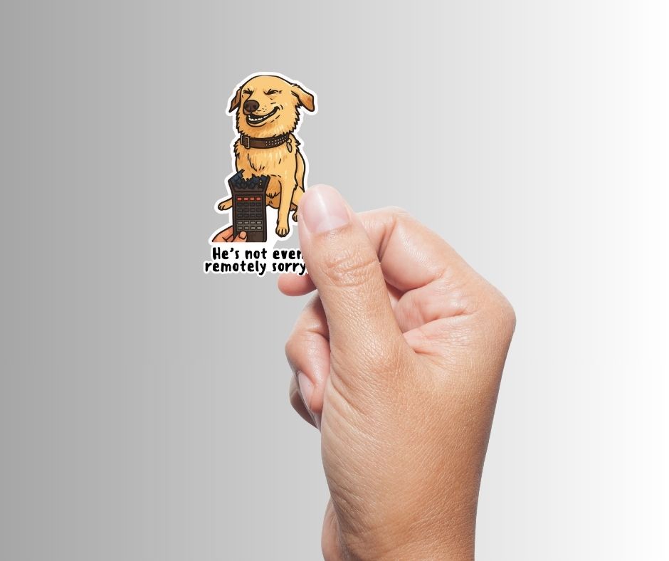 "He's not even remotely sorry." Sarcastic Funny Dog Sticker