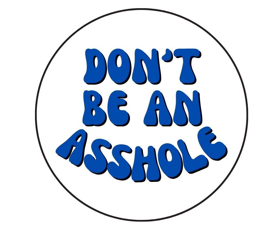 "Don't Be An Asshole" Sarcastic Sticker