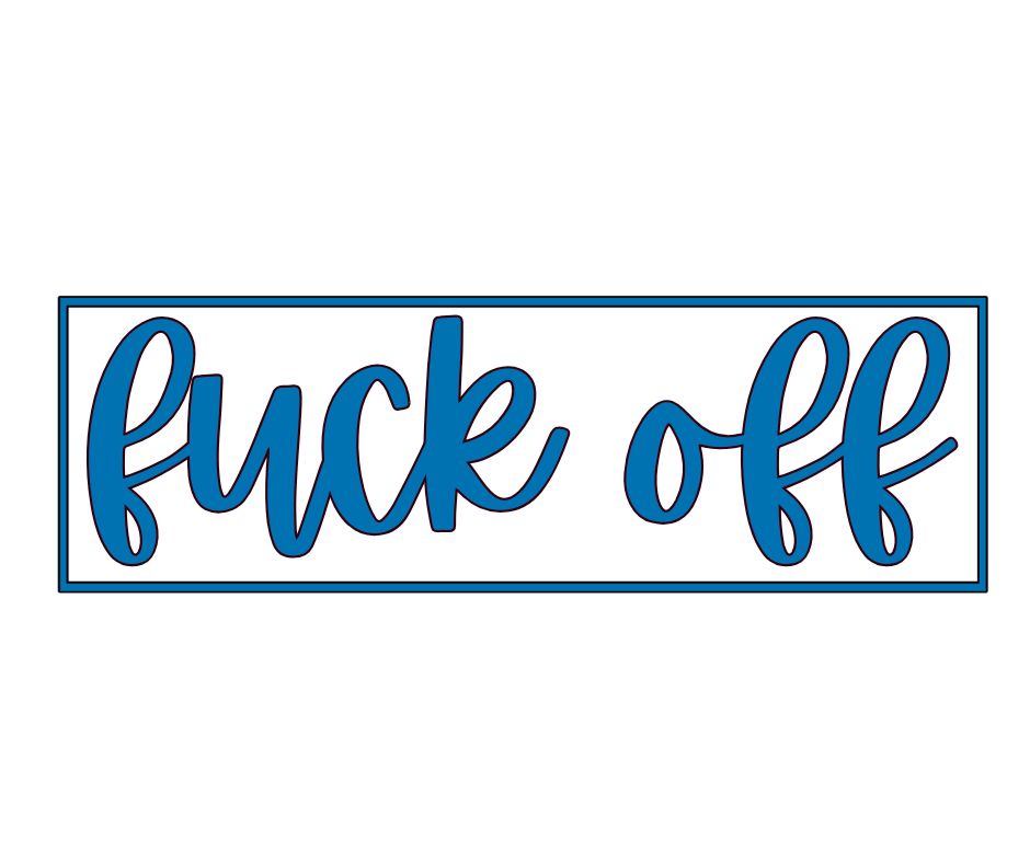 "Fuck Off" Sarcastic Sticker