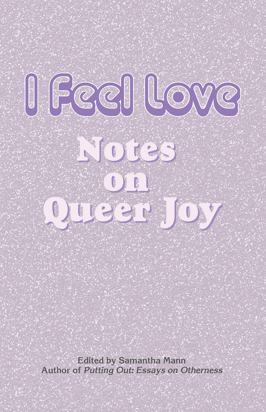 I Feel Love: Notes on Queer Joy