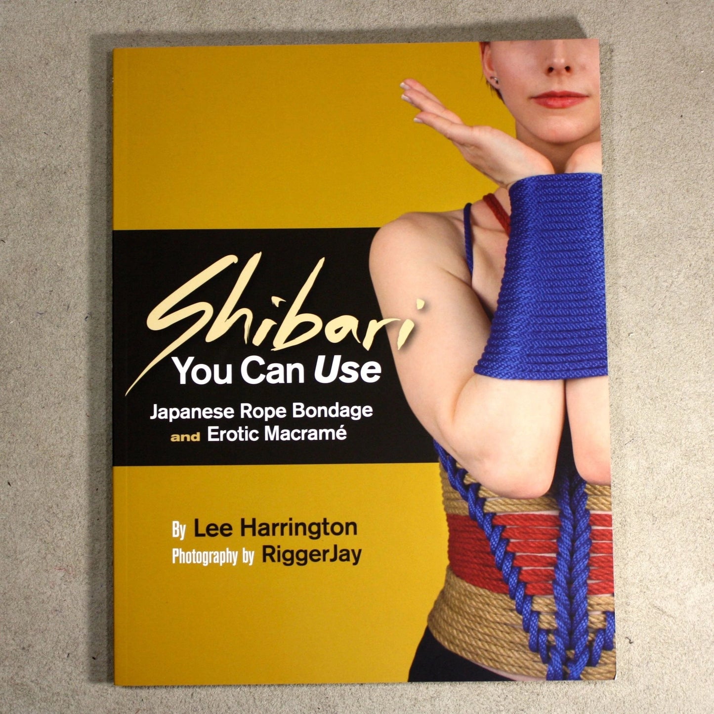 Book – Shibari You Can Use – by Lee Harrington - English