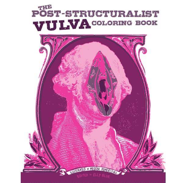 The Post-Structuralist Vulva Coloring Book: Demystifying Gender and Celebrating the Vulva - Concordia Style Boutique