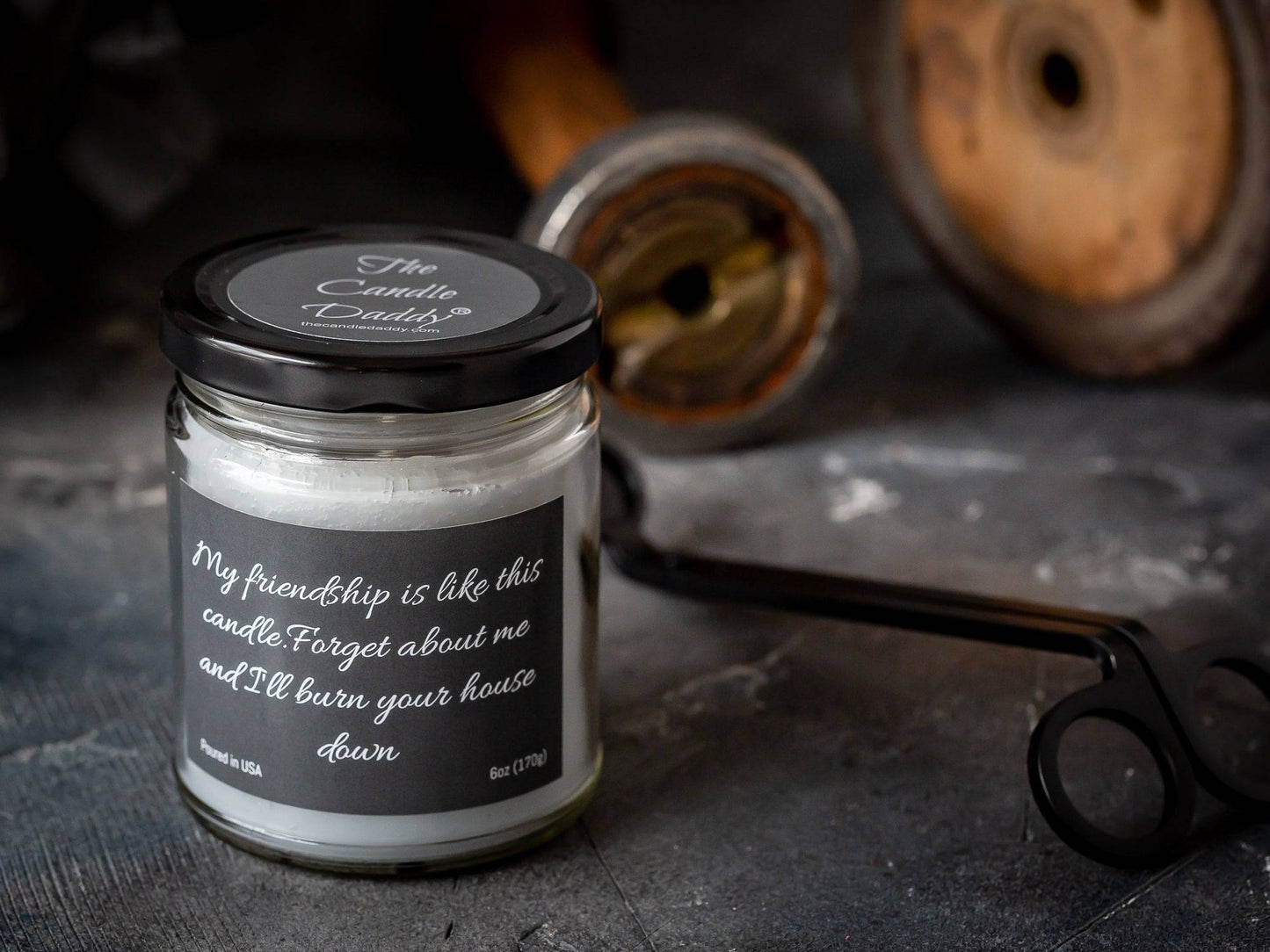 My friendship is like this candle. Forget about me and I'll burn your house down- 6 oz- 40 hour burn time - Apple Maple Bourbon Scent