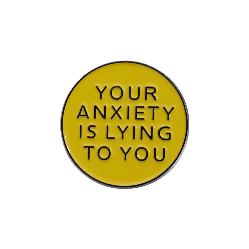 Anxiety Lying Enamel Pin Positive Quote Brooch Lapel Badge Jewelry Gift Wholesale