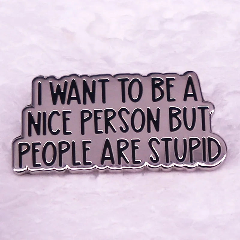 Nice Person Enamel Pin - Funny Lapel Badge Brooch Gift
