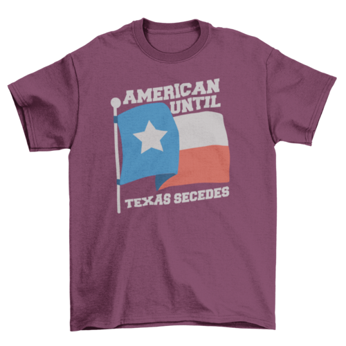 American until Texas secedes patriotic t-shirt design - Concordia Style Boutique