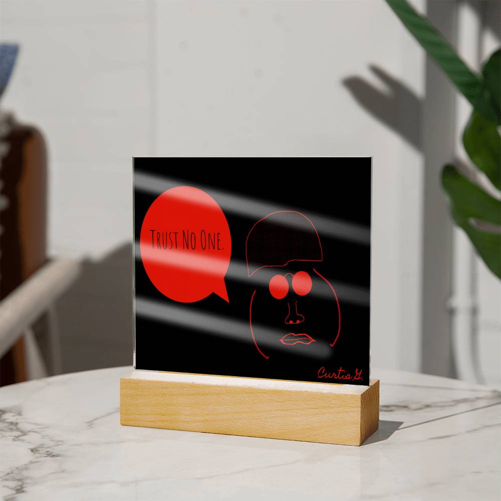 Trust No One - Square Acrylic Plaque with LED Wooden Base - Premium Plaque from ShineOn Fulfillment - Just $39.95! Shop now at Concordia Style Boutique