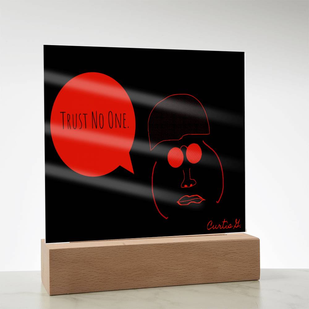 Trust No One - Square Acrylic Plaque with LED Wooden Base - Premium Plaque from ShineOn Fulfillment - Just $39.95! Shop now at Concordia Style Boutique