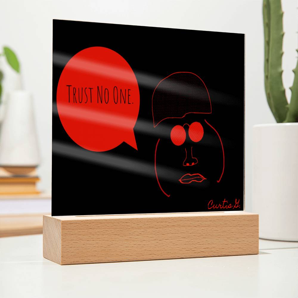 Trust No One - Square Acrylic Plaque with LED Wooden Base - Premium Plaque from ShineOn Fulfillment - Just $39.95! Shop now at Concordia Style Boutique