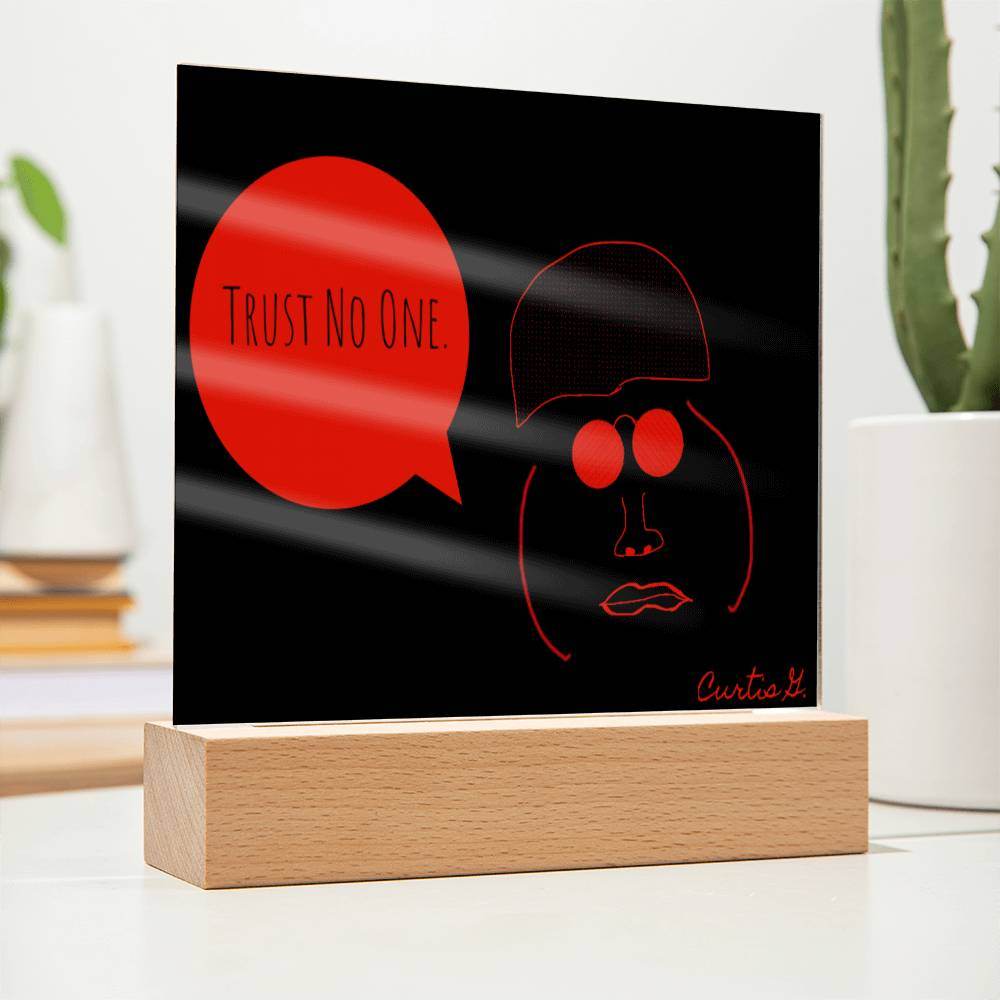 Trust No One - Square Acrylic Plaque with LED Wooden Base - Concordia Style Boutique