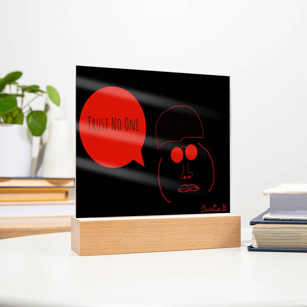 Trust No One - Square Acrylic Plaque with LED Wooden Base - Premium Plaque from ShineOn Fulfillment - Just $39.95! Shop now at Concordia Style Boutique