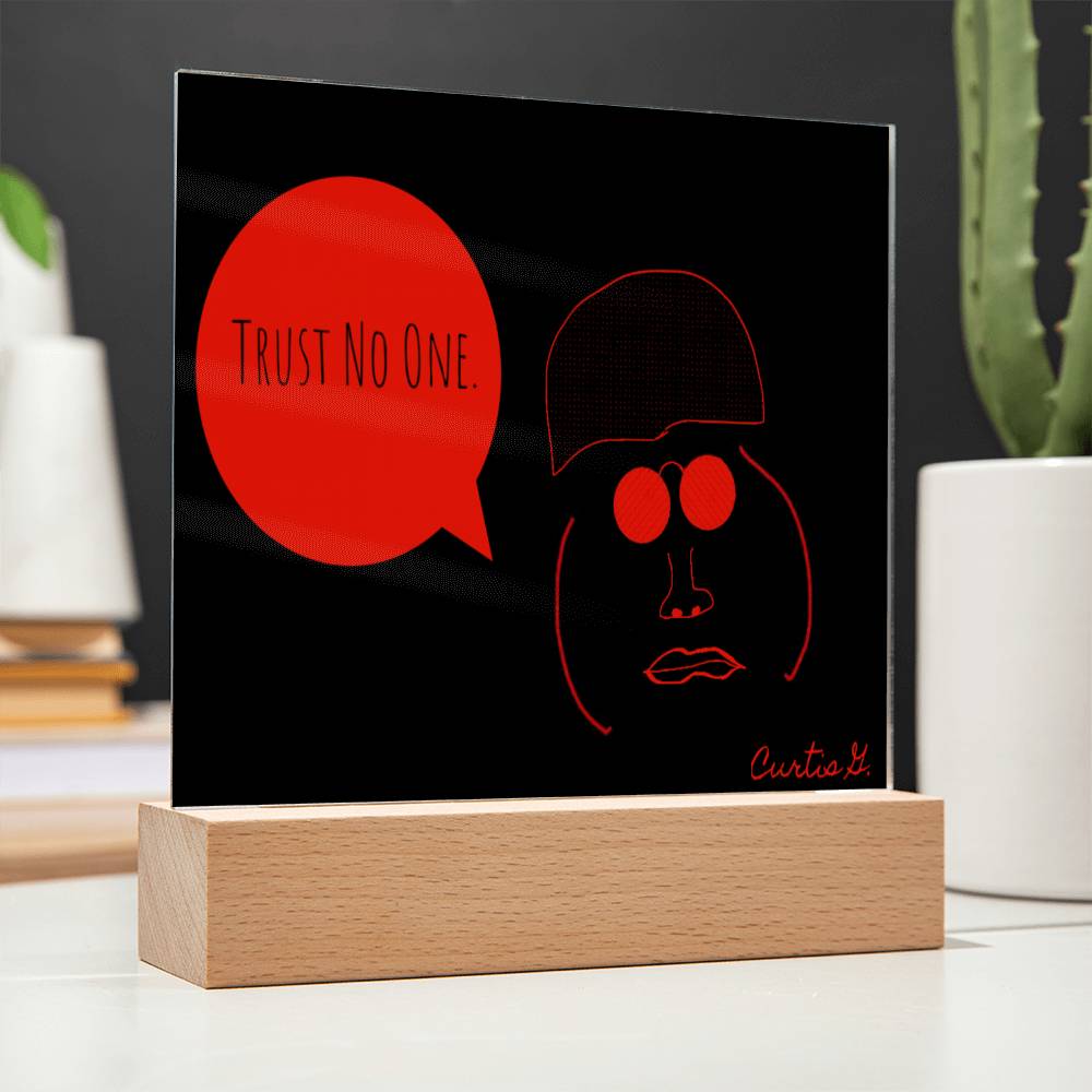 Trust No One - Square Acrylic Plaque with LED Wooden Base - Premium Plaque from ShineOn Fulfillment - Just $39.95! Shop now at Concordia Style Boutique