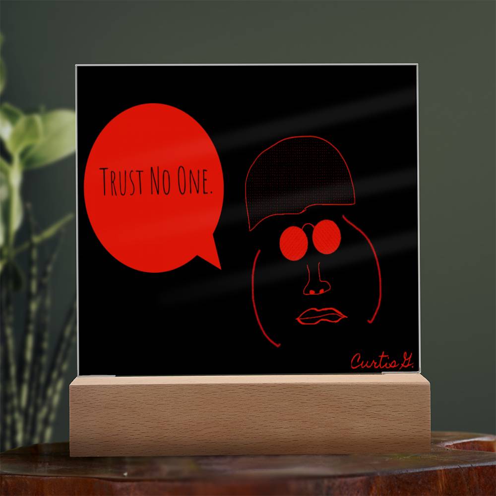 Trust No One - Square Acrylic Plaque with LED Wooden Base - Premium Plaque from ShineOn Fulfillment - Just $39.95! Shop now at Concordia Style Boutique