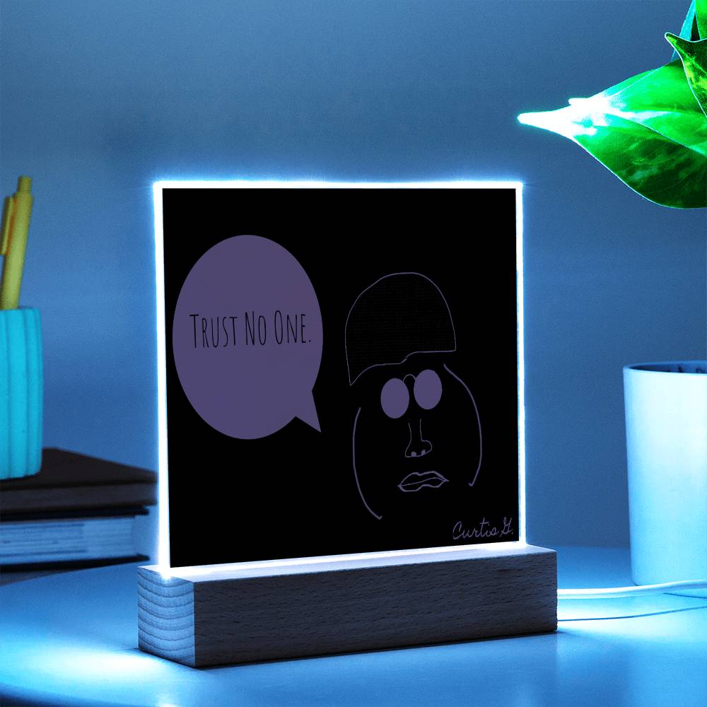 Trust No One - Square Acrylic Plaque with LED Wooden Base - Premium Plaque from ShineOn Fulfillment - Just $39.95! Shop now at Concordia Style Boutique