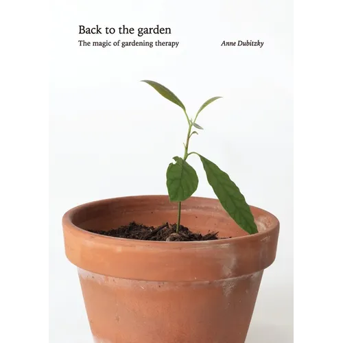 Back to the Garden, The Magic of Gardening Therapy - Paperback - Concordia Style Boutique