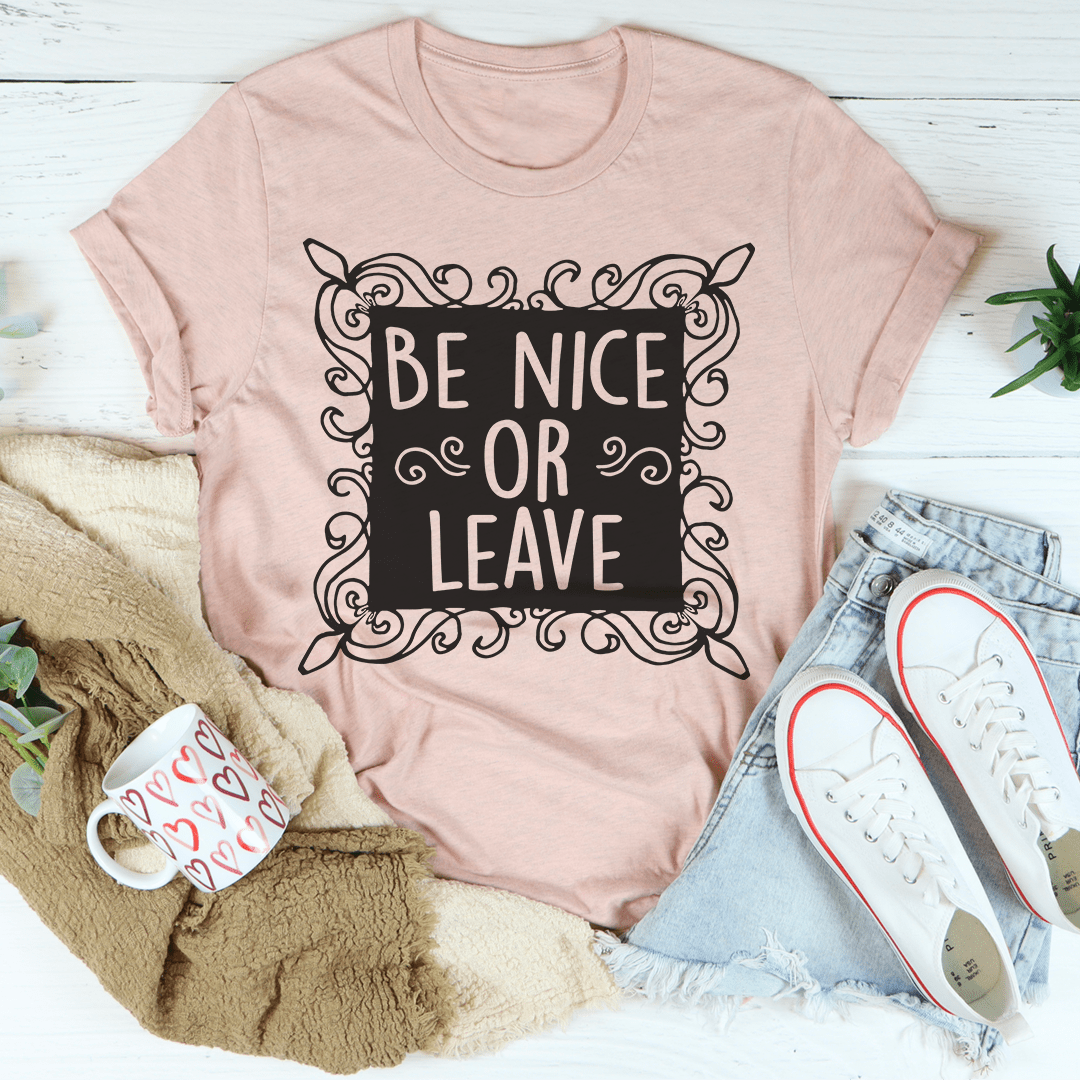 Be Nice Or Leave Tee - Concordia Style Boutique