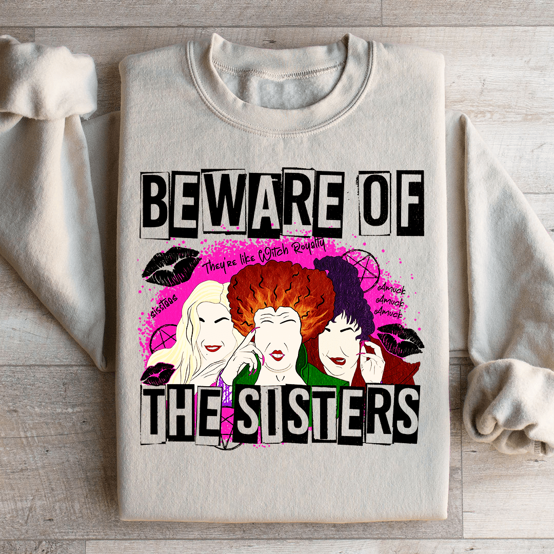 Beware Of The Sisters Sweatshirt - Concordia Style Boutique
