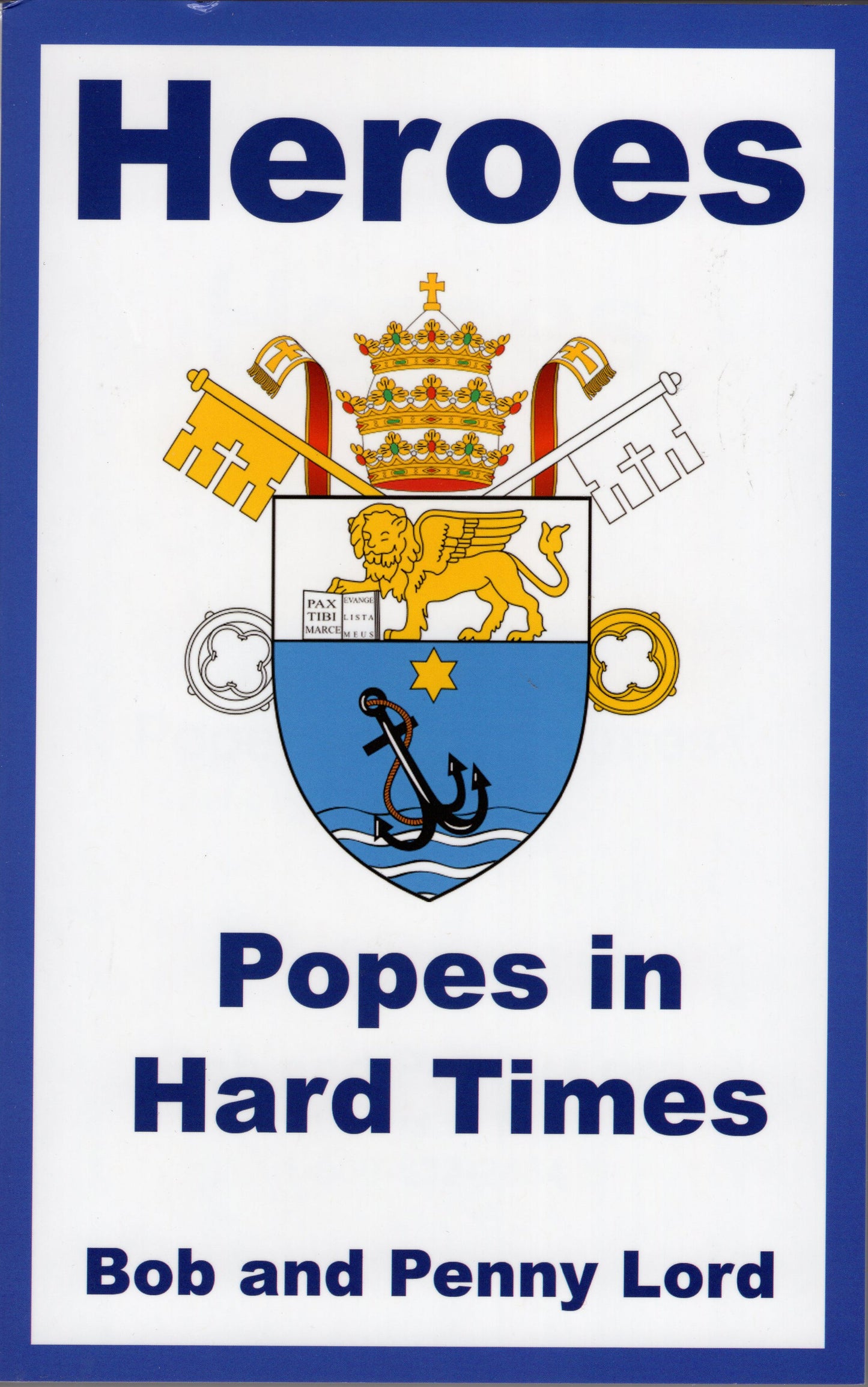 Heroes The Popes in Hard Times Book