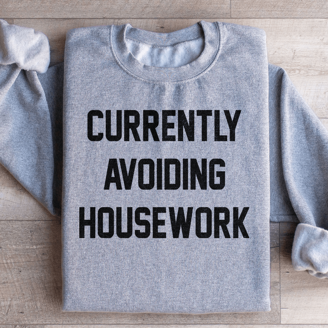 Currently Avoiding Housework Sweatshirt - Concordia Style Boutique