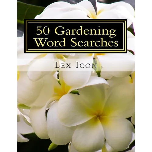 50 Gardening Word Searches: Lex Icon's Word Searches for Adults! - Paperback - Concordia Style Boutique