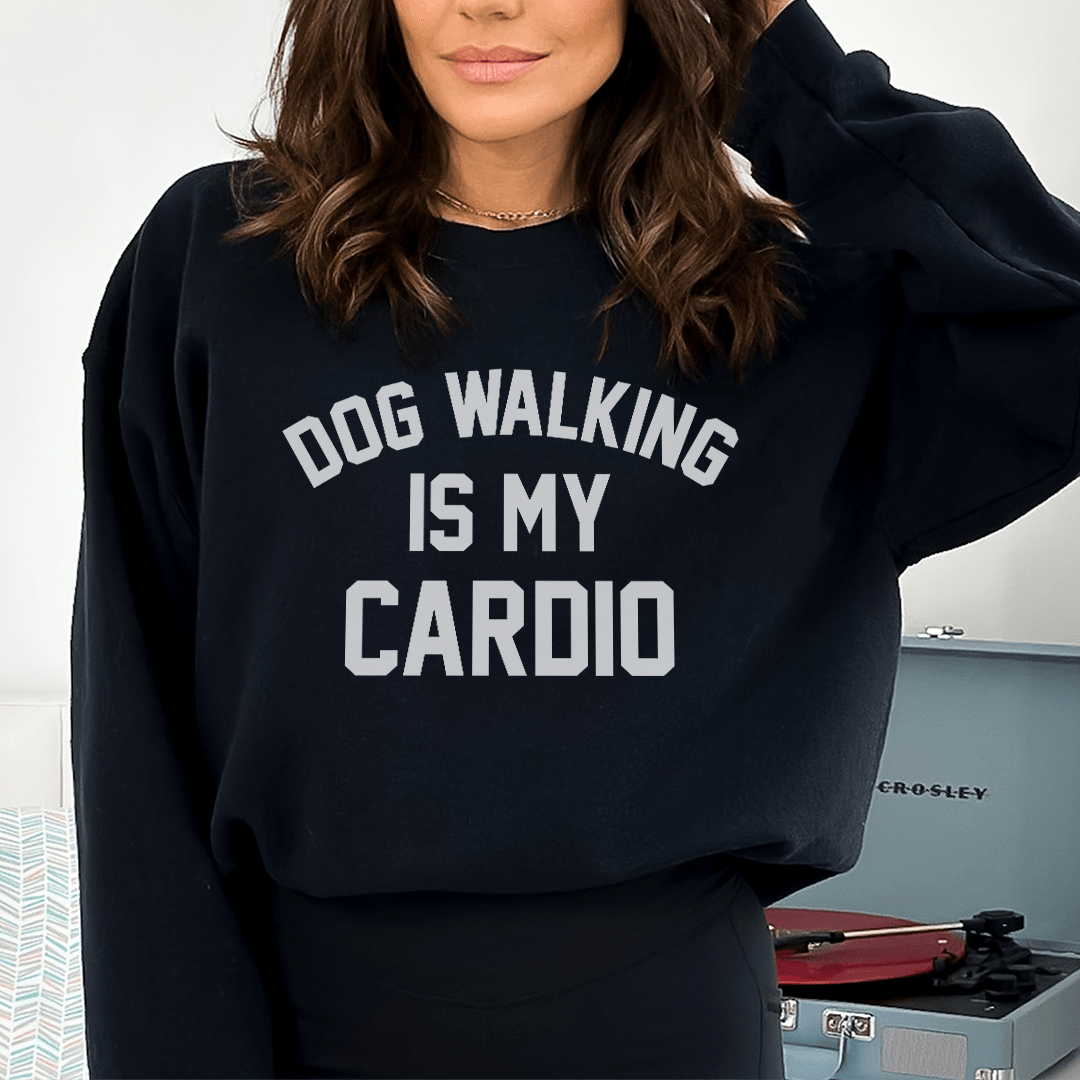 Dog Walking Is My Cardio Sweatshirt - Concordia Style Boutique