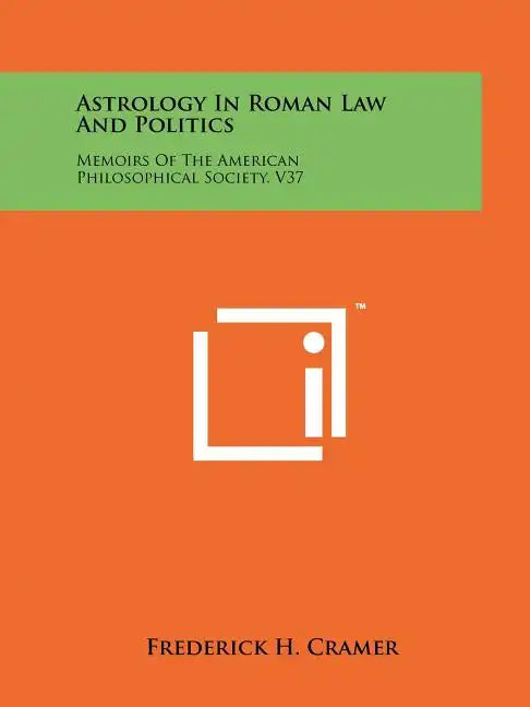 Astrology In Roman Law And Politics: Memoirs Of The American Philosophical Society, V37 - Paperback - Concordia Style Boutique