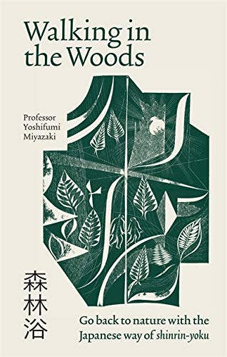 Walking in the Woods: Discover the Healing Power of Nature with Shinrin-Yok - Concordia Style Boutique